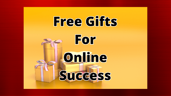 Free Gifts For Online Success